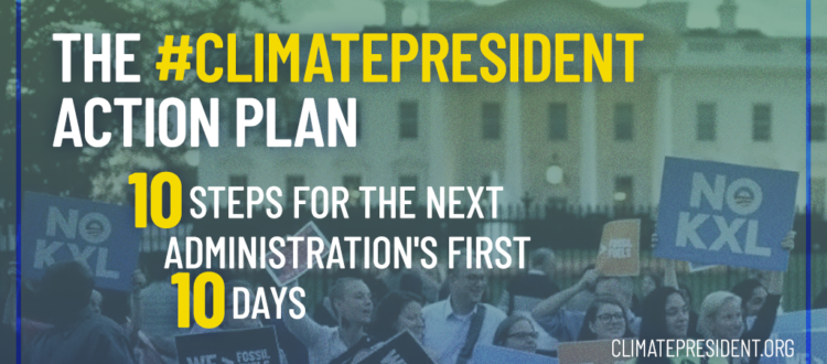 Ten Climate Actions for the Next President’s First Ten Days in Office